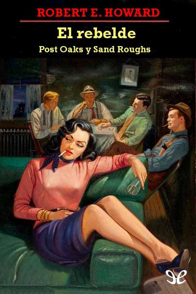 descargar libro El rebelde: Post Oaks y Sand Roughs