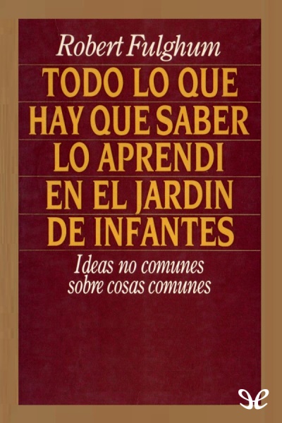 libro gratis Todo lo que hay que saber lo aprendí en el jardín de infantes