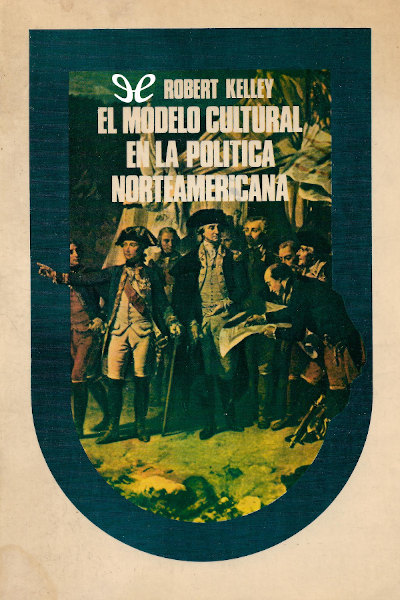 descargar libro El modelo cultural en la política norteamericana