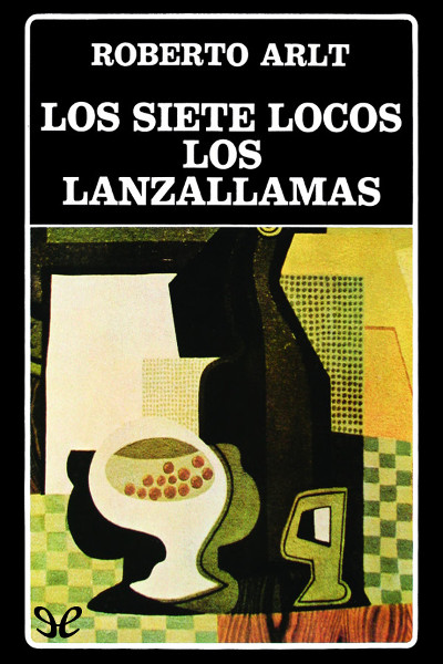 descargar libro Los siete locos. Los lanzallamas