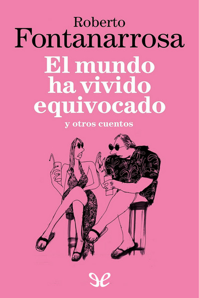 libro gratis El mundo ha vivido equivocado y otros cuentos