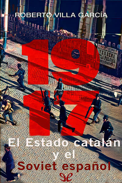 descargar libro 1917. El Estado catalán y el soviet español