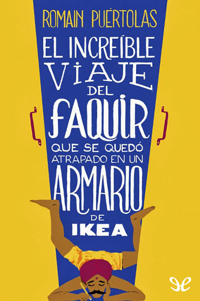 descargar libro El increíble viaje del faquir que se quedó atrapado en un armario de Ikea