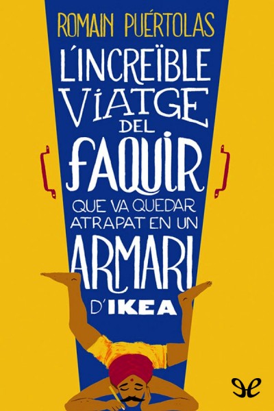 descargar libro Lincreïble viatge del faquir que va quedar atrapat en un armari dIkea