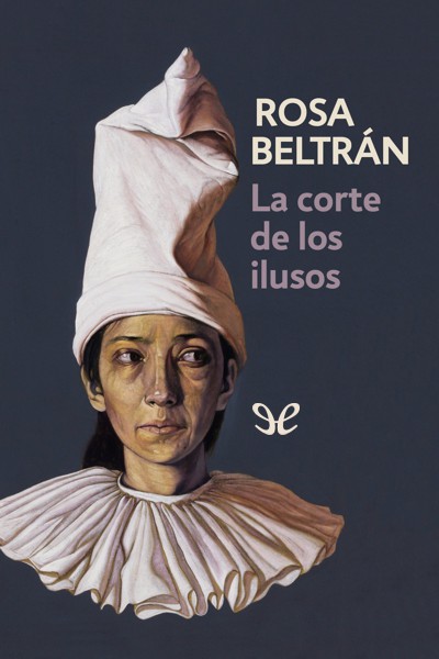 descargar libro La corte de los ilusos