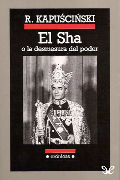 descargar libro El Sha o la desmesura del poder