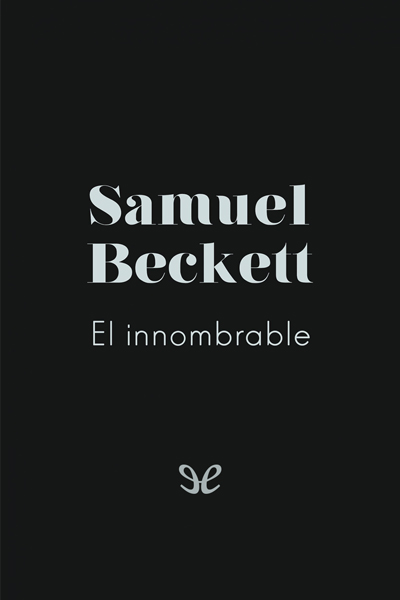 descargar libro El innombrable (trad. Matías Battistón)