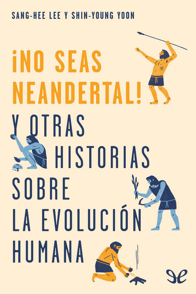 descargar libro ¡No seas neandertal!: y otras historias sobre la evolución humana