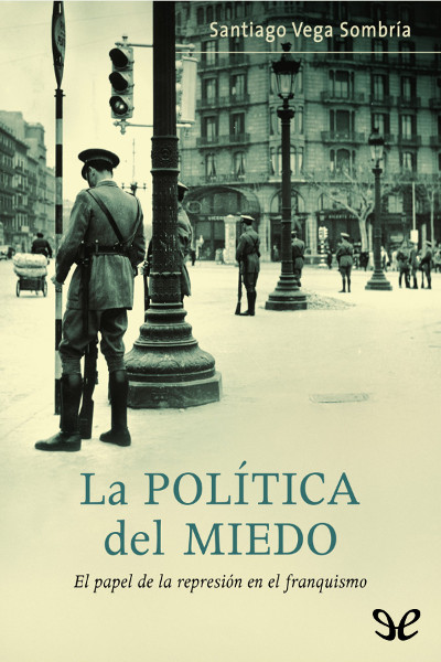 libro gratis La política del miedo. El papel de la represión en el franquismo