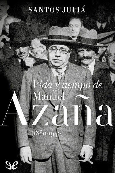 descargar libro Vida y tiempo de Manuel Azaña (1880-1940)