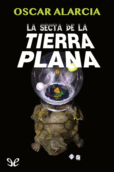 descargar libro La secta de la tierra plana