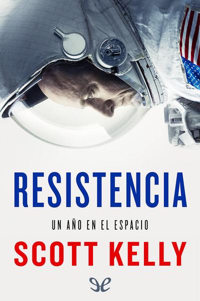 descargar libro Resistencia: Un año en el espacio