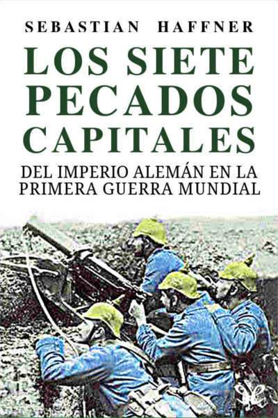 descargar libro Los siete pecados capitales del Imperio alemán en la Primera Guerra Mundial