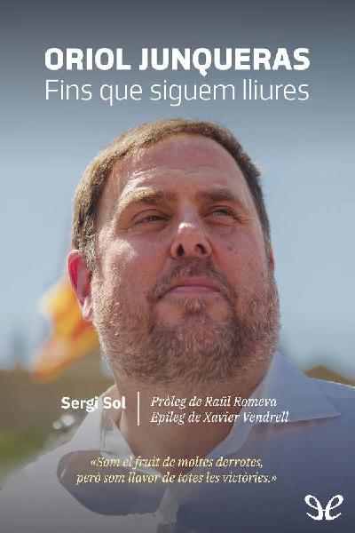 descargar libro Oriol Junqueras. Fins que siguem lliures