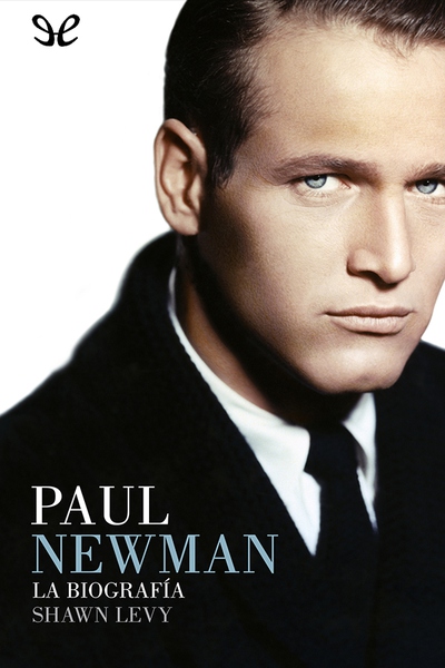 Paul Newman. La biografía gratis en epub