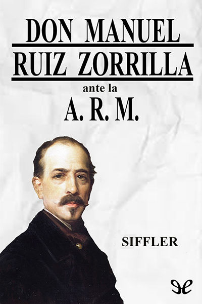 descargar libro Don Manuel Ruiz Zorrilla ante la A.R.M.