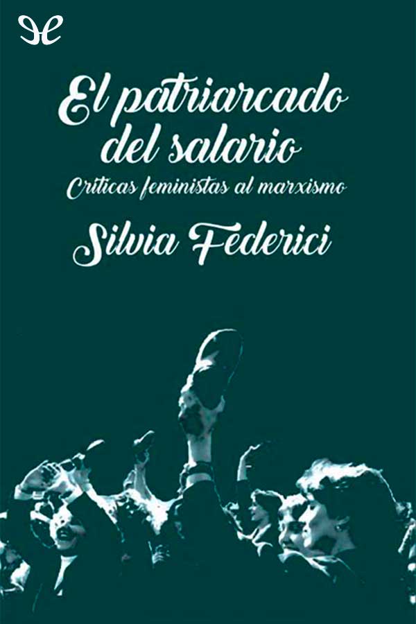 descargar libro El patriarcado del salario: críticas feministas al marxismo