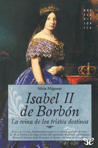 descargar libro Isabel II de Borbón: la reina de los tristes destinos