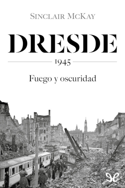 descargar libro Dresde: fuego y oscuridad