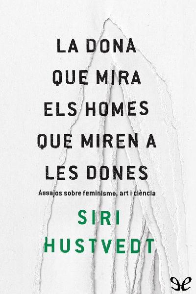 descargar libro La dona que mira els homes que miren a les dones