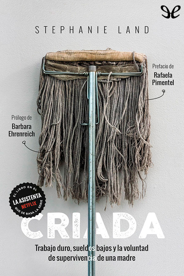 descargar libro Criada: Trabajo duro, sueldos bajos y la voluntad de supervivencia de una madre