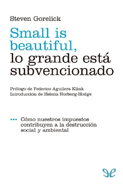 descargar libro Small is beautiful, lo grande está subvencionado