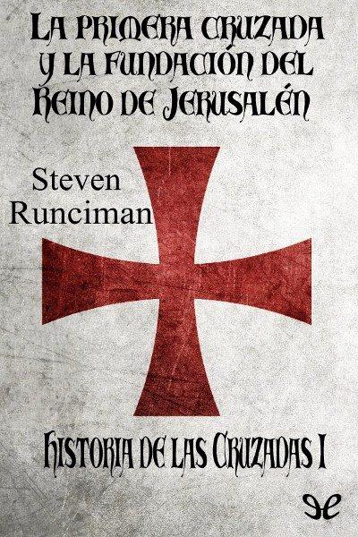 libro gratis La primera cruzada y la fundación del Reino de Jerusalén