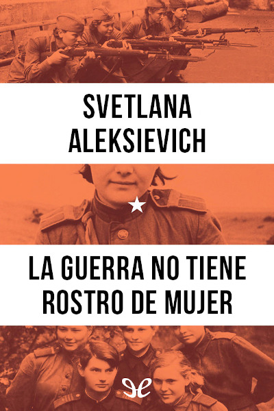 descargar libro La guerra no tiene rostro de mujer