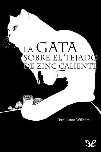 descargar libro La gata sobre el tejado de zinc caliente