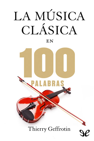 descargar libro La música clásica en 100 palabras