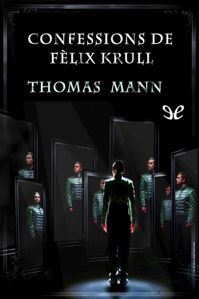 descargar libro Confessions de Fèlix Krull, lladre i farsant