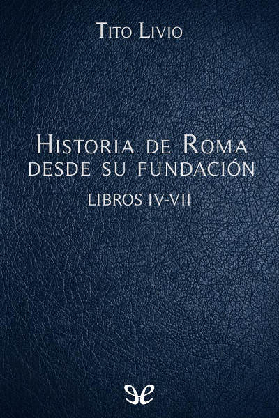 libro gratis Historia de Roma desde su fundación Libros IV-VII