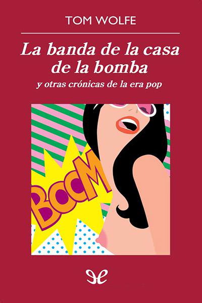 descargar libro La banda de la casa de la bomba y otras crnicas de la era pop