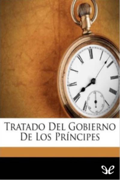 descargar libro Tratado del gobierno de los príncipes