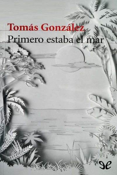 descargar libro Primero estaba el mar