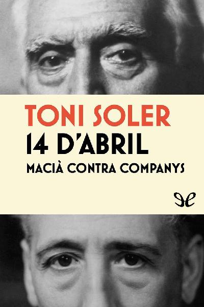 descargar libro 14 dabril. Macià contra Companys