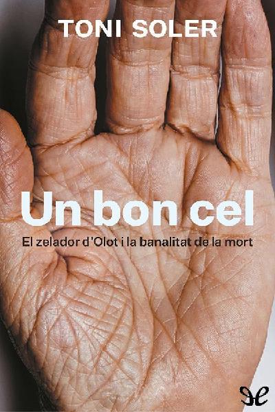 descargar libro Un bon cel. El zelador dOlot i la banalitat de la mort