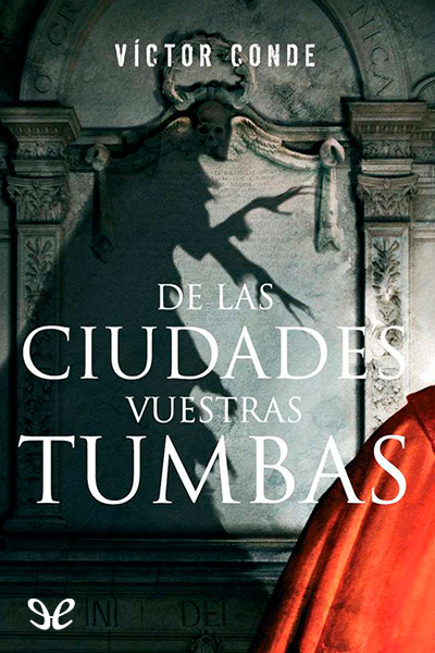 descargar libro De las ciudades vuestras tumbas