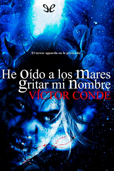 descargar libro He oído a los mares gritar mi nombre