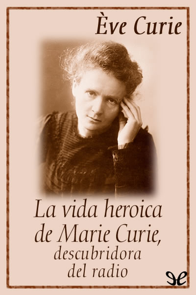 descargar libro La vida heroica de Marie Curie