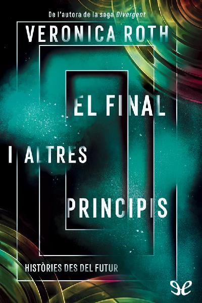 descargar libro El final i altres principis