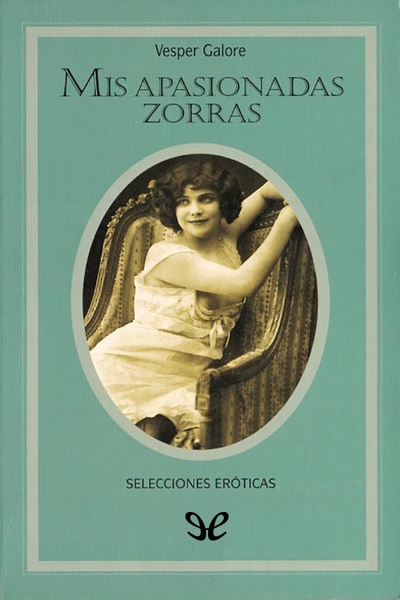 descargar libro Mis apasionadas zorras