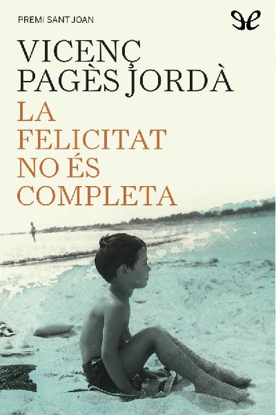 descargar libro La felicitat no és completa