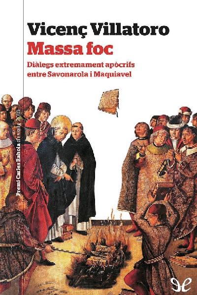 libro gratis Massa foc. Diàlegs extremament apòcrifs entre Savonarola i Maquiavel