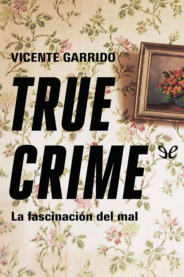 descargar libro True crime : la fascinación del mal