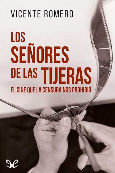 descargar libro Los señores de las tijeras: el cine que la censura nos prohibió