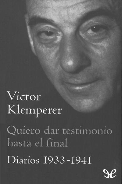 libro gratis Quiero dar testimonio hasta el final. Diarios 1933-1941