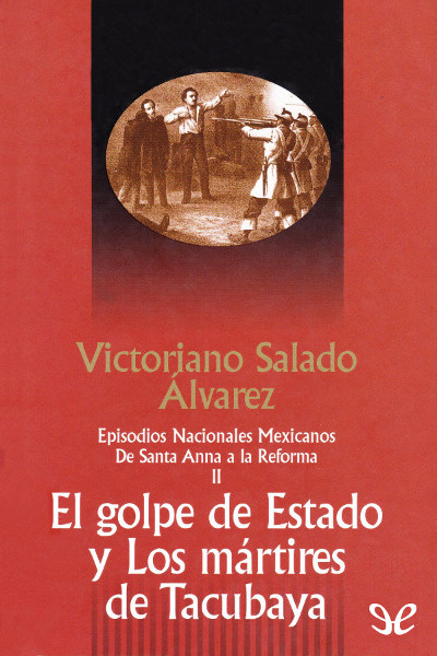 descargar libro El golpe de Estado. Los mártires de Tacubaya