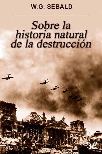 descargar libro Sobre la historia natural de la destrucción