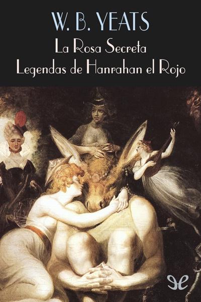 descargar libro La rosa secreta & Leyendas de Hanrahan el Rojo